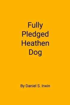 Paperback Fully Pledged Heathen Dog Book