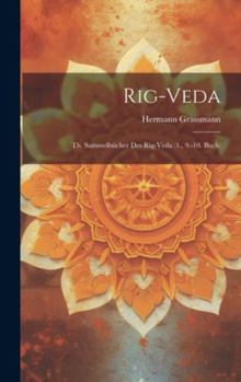 Hardcover Rig-Veda: Th. Sammelbücher Des Rig-Veda (1., 9.-10. Buch) [German] Book
