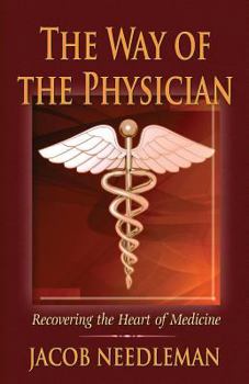 Paperback The Way of the Physician: Recovering the Heart of Medicine Book