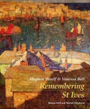 Paperback Virginia Woolf and Vanessa Bell: Remembering St Ives Book