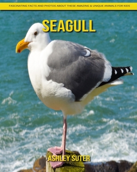 Paperback Seagull: Fascinating Facts and Photos about These Amazing & Unique Animals for Kids Book