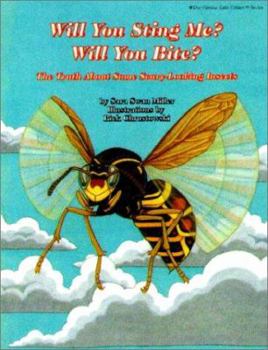 Hardcover Will You Sting Me? Will You Bite?: The Truth about Some Scary-Looking Insects Book