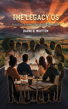 Paperback The Legacy OS: Installing Systems That Build Connection Book