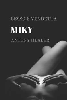 Paperback Miky: Sesso e vendetta [Italian] Book