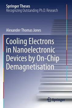 Paperback Cooling Electrons in Nanoelectronic Devices by On-Chip Demagnetisation Book