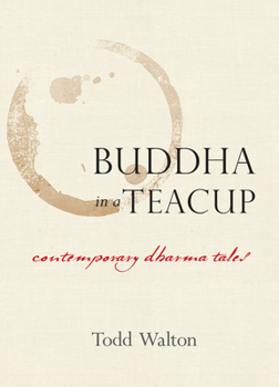 Paperback Buddha in a Teacup: Contemporary Dharma Tales Book