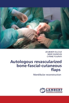 Autologous revascularized bone-fascial-cutaneous flaps