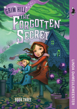 The Forgotten Secret - Book #3 of the Grim Hill