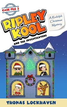A Rudolph Christmas Mystery (Case File 3): Ripley Kool and the Investigators (Ripley Kool and the Investigators (Color Illustrated Version))