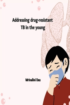 Paperback Addressing drug-resistant TB in the young Book