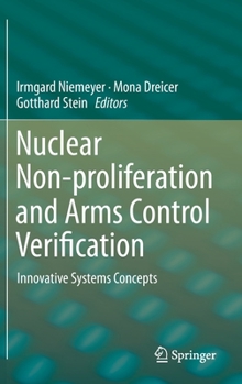 Hardcover Nuclear Non-Proliferation and Arms Control Verification: Innovative Systems Concepts Book