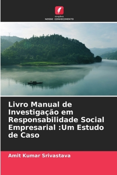 Paperback Livro Manual de Investigação em Responsabilidade Social Empresarial: Um Estudo de Caso [Portuguese] Book