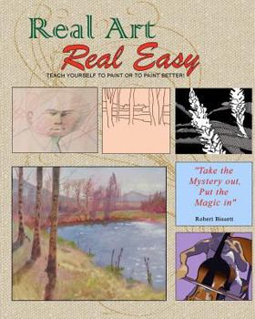Paperback Real Art Real Easy: Teach Yourself to Paint or to Paint Better Book