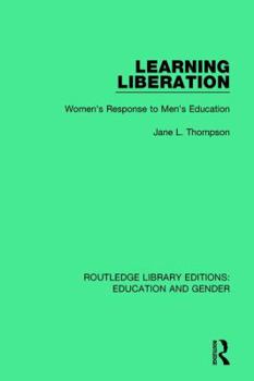 Paperback Learning Liberation: Women's Response to Men's Education Book