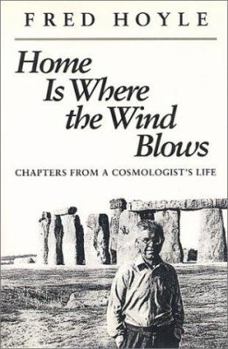 Hardcover Home is Where the Wind Blows: Chapters from a Cosmologist's Life Book