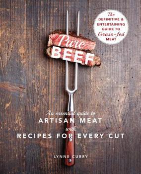 Paperback Pure Beef: An Essential Guide to Artisan Meat with Recipes for Every Cut Book