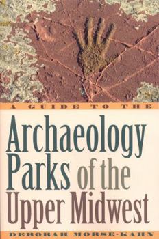 Paperback A Guide to the Archaeology Parks of the Upper Midwest Book