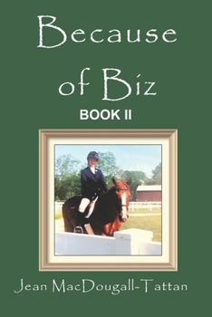 Because of Biz: Book II (Biz's Journey Home)