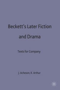 Hardcover Beckett's Later Fiction and Drama: Texts for Company Book