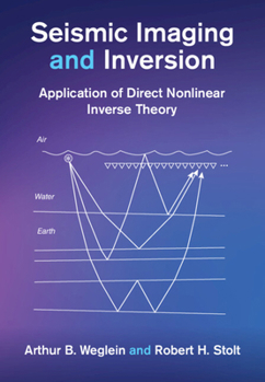 Hardcover Seismic Imaging and Inversion: Volume 2: Application of Direct Nonlinear Inverse Theory Book