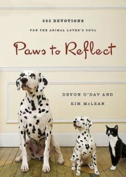 Hardcover Paws to Reflect: 365 Daily Devotions for the Animal Lovers Soul Book