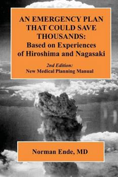 Paperback An Emergency Plan that could Save Thousands: Based on Experiences of Hiroshima and Nagasaki Book
