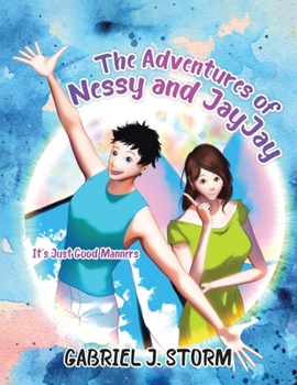 Paperback The Adventures of Nessy and JayJay: It's Just Good Manners Book