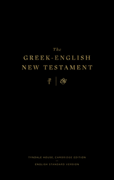 Hardcover The Greek-English New Testament: Tyndale House, Cambridge Edition and English Standard Version: Tyndale House, Cambridge Edition and English Standard [Greek, Ancient (To 1453)] Book