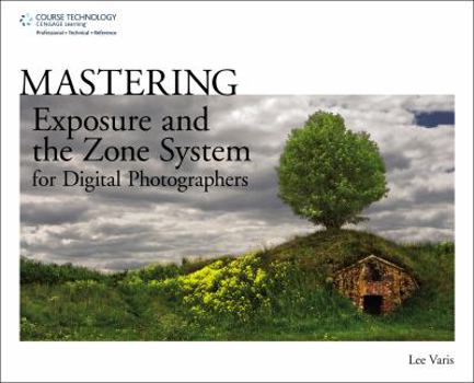Paperback Mastering Exposure and the Zone System for Digital Photographers Book