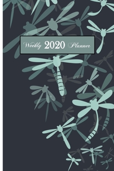 2020 Weekly Planner: Dragonfly 6 x 9 inch 150 Pages Year Months Weeks Calendar, Schedule, and Organizer plus Dot Grid Pages (January 2020 - December 2020)