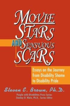 Paperback Movie Stars and Sensuous Scars: Essays on the Journey from Disability Shame to Disability Pride Book