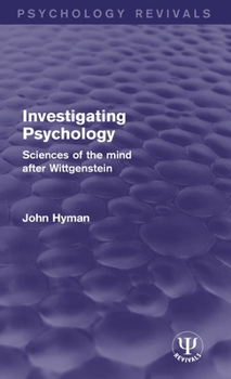 Hardcover Investigating Psychology: Sciences of the Mind After Wittgenstein Book