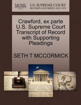 Paperback Crawford, Ex Parte U.S. Supreme Court Transcript of Record with Supporting Pleadings Book