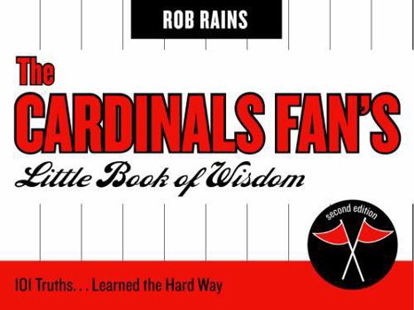 Paperback The Cardinals Fan's Little Book of Wisdom: 101 Truths...Learned the Hard Way Book