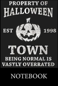 Property of Halloween Town Est.1998 Notebook: Composition Book for School Diary Writing Notes, Taking Notes, Recipes, Sketching, Writing, Organizing, Christmas Halloween Birthday Gifts