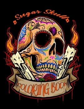 Paperback Sugar Skull Coloring Book: Day of the Dead Sugar Skull Coloring Book for Adults Book