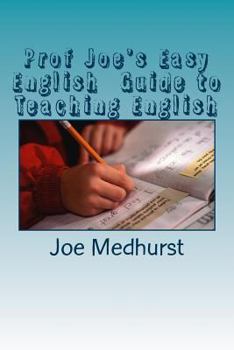 Paperback Prof Joe's Easy English Guide to Teaching English Book