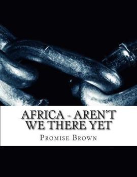 Paperback Africa - Aren't We There Yet Book