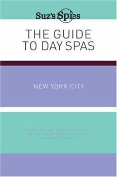 Paperback Suz's Spies The Guide to Day Spas New York City Book