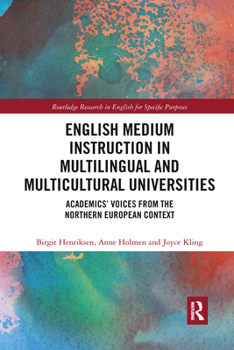 Paperback English Medium Instruction in Multilingual and Multicultural Universities: Academics' Voices from the Northern European Context Book