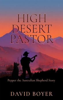 Paperback High Desert Pastor: Pepper the Australian Shepherd Story Book