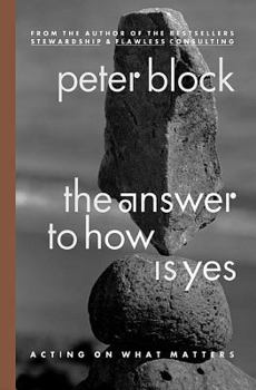 Hardcover The Answer to How Is Yes: Acting on What Matters Book