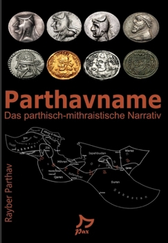 Paperback Parthavname - Buch der Parther: Das parthisch-mithraistische Narrativ [German] Book