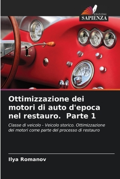 Paperback Ottimizzazione dei motori di auto d'epoca nel restauro. Parte 1 [Italian] Book