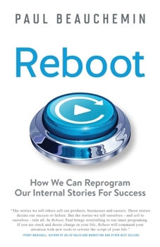 Paperback Reboot: How We Can Reprogram Our Internal Stories For Success Book