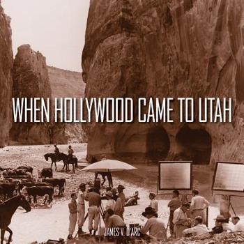 Hardcover When Hollywood Came to Utah Book