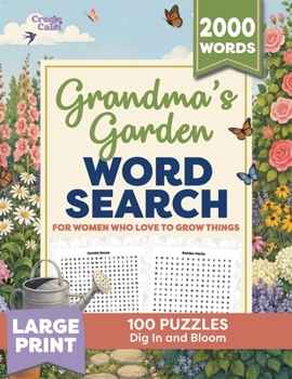 Grandma's Garden Word Search: Large Print Puzzles for Women who Love to Grow Things - A Thoughtful Gift for Garden Lovers (Word Search Collection)