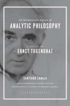 Hardcover The Hermeneutic Nature of Analytic Philosophy: A Study of Ernst Tugendhat Book