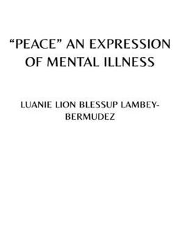 Paperback "Peace" an Expression of Mental Illness [Large Print] Book