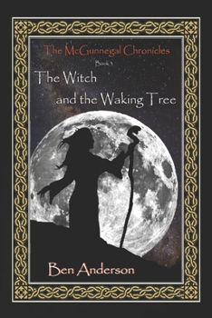 The Witch and the Waking Tree - Book #3 of the McGunnegal Chronicles